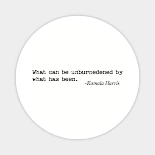 What can be unburdened by what has been Magnet